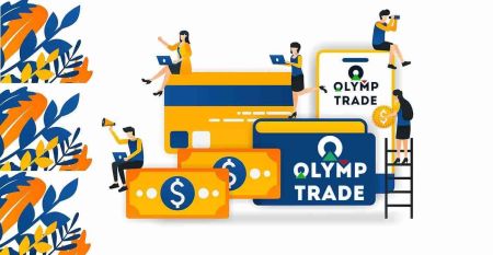 Cum să deschideți un cont și să retrageți bani la Olymp Trade