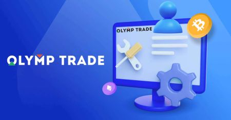 ကုန်သွယ်မှုအကောင့်တစ်ခုဖွင့်ပြီး Olymp Trade တွင်မှတ်ပုံတင်နည်း