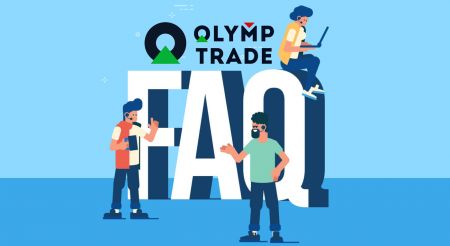 Usein kysytyt kysymykset (FAQ) vahvistamisesta, talletuksesta ja nostosta Olymp Tradessa